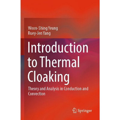 Introduction to Thermal Cloaking - by  Woon-Shing Yeung & Ruey-Jen Yang (Paperback)