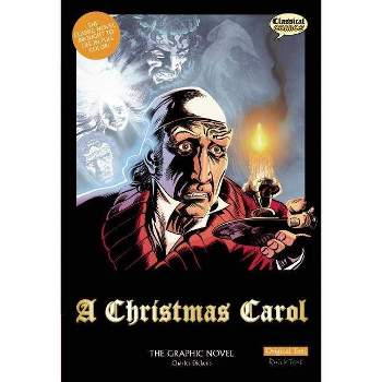 A Christmas Carol the Graphic Novel: Original Text - (Classical Comics: Original Text) by  Charles Dickens (Paperback)