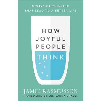 How Joyful People Think - by  Jamie Rasmussen (Paperback)