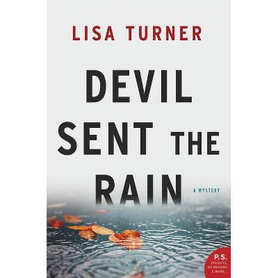 Devil Sent the Rain - by  Lisa Turner (Paperback)