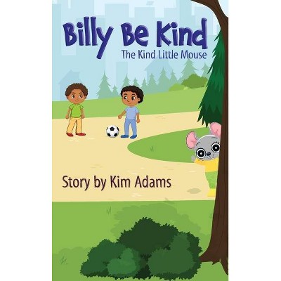 Billy Be Kind - Large Print by  Kim Adams (Hardcover)