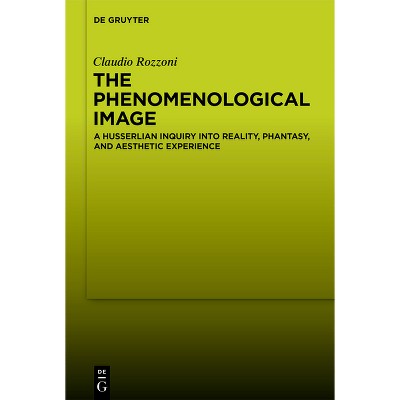The Phenomenological Image - by  Claudio Rozzoni (Paperback)