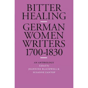 Bitter Healing - (European Women Writers) by  Jeannine Blackwell & Susanne Zantop (Paperback) - 1 of 1