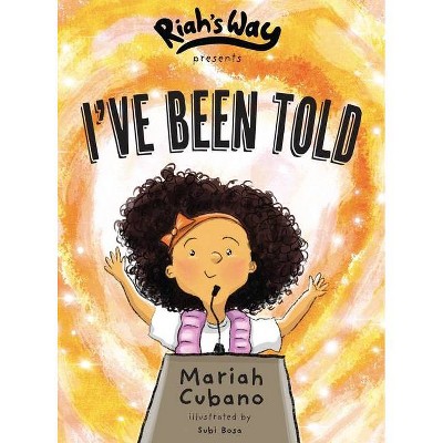 I've Been Told - (Riah's Way) by  Mariah N Cubano (Hardcover)