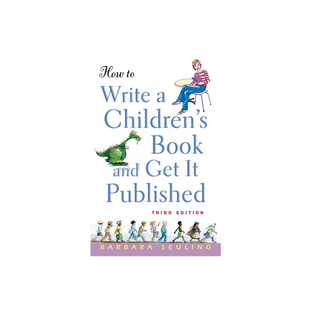 How to Write a Children's Book and Get It Published - 3rd Edition by Barbara Seuling (Hardcover)