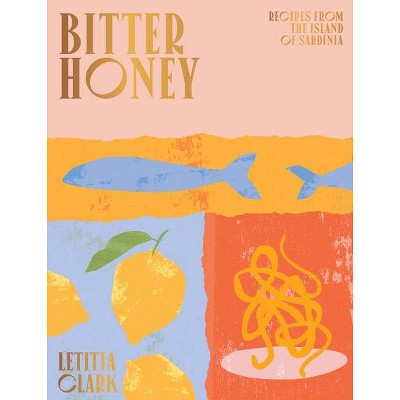 Bitter Honey - by  Letitia Clark (Hardcover)