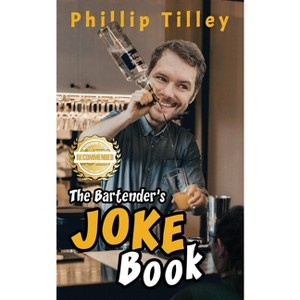 The Bartender's Joke Book - by  Phillip Tilley (Paperback) - 1 of 1