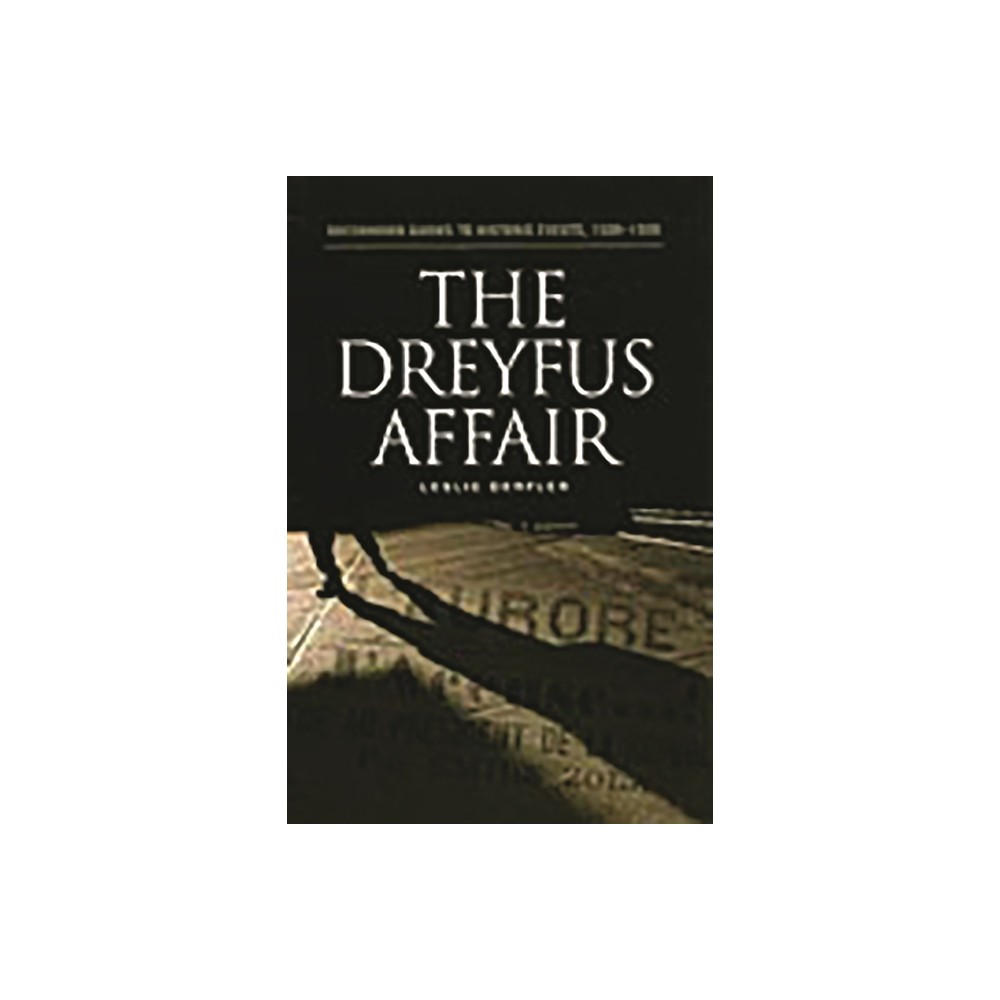 The Dreyfus Affair - (Greenwood Guides to Historic Events, 1500-1900 Greenwood GUI) by Leslie Derfler (Hardcover)