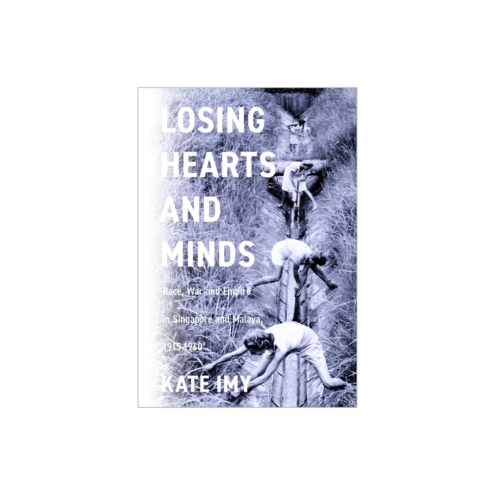 Losing Hearts and Minds - (Stanford British Histories) by Kate Imy (Paperback)