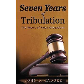 Seven Years of Tribulation - by  John D Cadore (Paperback)