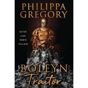 Boleyn Traitor - by  Philippa Gregory (Hardcover) - 1 of 1