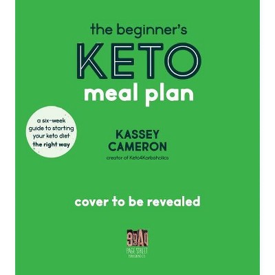 The Beginner's Keto Meal Plan - By Kassey Cameron (paperback) : Target