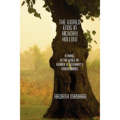 The World Ends in Hickory Hollow - by  Ardath Mayhar (Paperback)