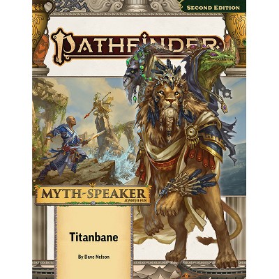 Pathfinder Adventure Path: Titanbane (Myth-Speaker 3 of 3) (P2) - by  Dave Nelson & Rigby Bendele & John Compton & Erik Mona & Jack Wery (Paperback)
