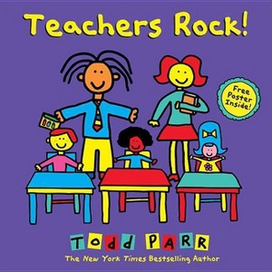 Teachers Rock! - by  Todd Parr (Hardcover) - 1 of 1