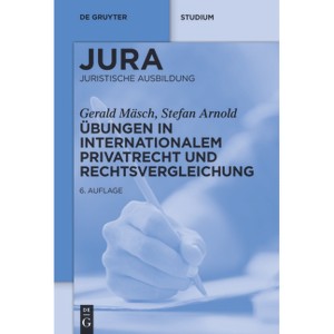 Übungen in Internationalem Privatrecht und Rechtsvergleichung - (Jura Übungen) 6th Edition by  Gerald Mäsch & Stefan Arnold (Paperback) - 1 of 1