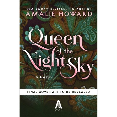 Queen of the Night Sky - (Starkeeper) by  Amalie Howard (Paperback)