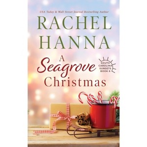 A Seagrove Christmas - (South Carolina Sunsets) by  Rachel Hanna (Paperback) - 1 of 1