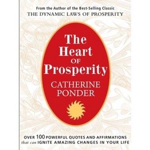 The Heart of Prosperity - by  Catherine Ponder (Paperback) - 1 of 1