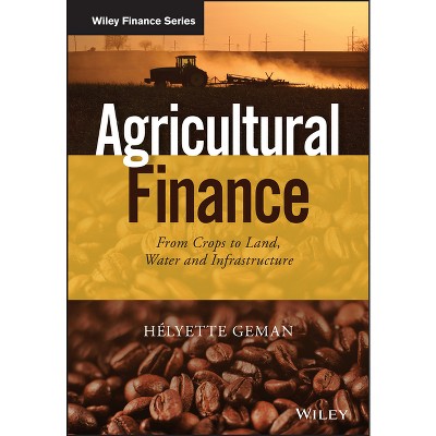 Agricultural Finance - (Wiley Finance) by  Helyette Geman (Hardcover)