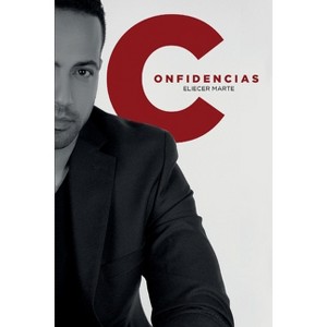 Confidencias - by  Eliecer Marte (Paperback) - 1 of 1