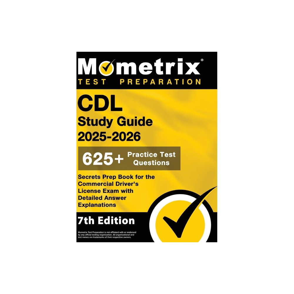 CDL Study Guide 2025-2026 - 625+ Practice Test Questions, Secrets Prep Book for the Commercial Driver's License Exam with Detailed Answer