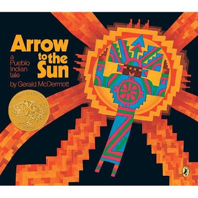 Arrow to the Sun - (Picture Puffin Books) by  Gerald McDermott (Paperback)