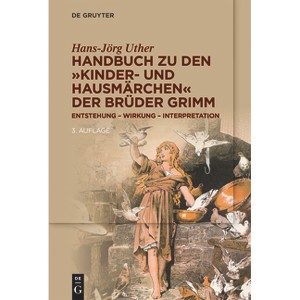 Handbuch Zu Den "Kinder- Und Hausmärchen" Der Brüder Grimm - 3rd Edition by  Hans-Jörg Uther (Paperback) - 1 of 1