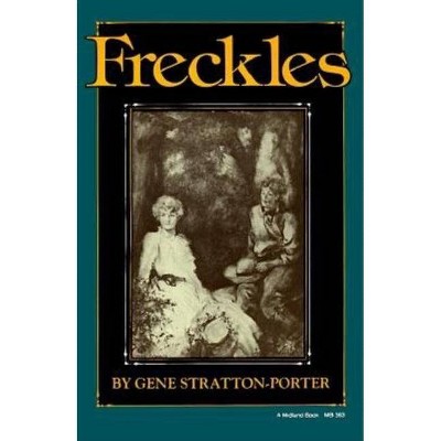 Freckles - (Library of Indiana Classics) by  Gene Stratton-Porter (Paperback)