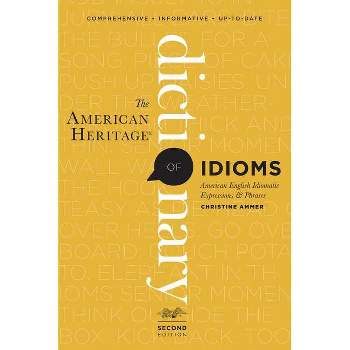The American Heritage Dictionary of Idioms, Second Edition - 2nd Edition by  Christine Ammer (Paperback)