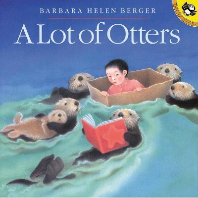 A Lot of Otters - (Picture Puffin Books) by  Barbara Helen Berger (Paperback)