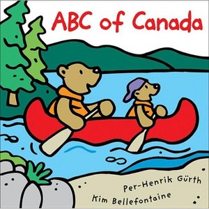 ABC of Canada - by  Kim Bellefontaine (Board Book) - 1 of 1