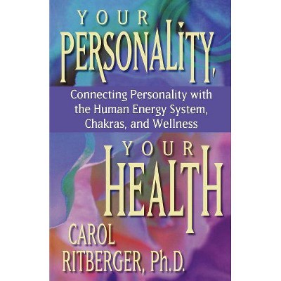 Your Personality, Your Health - by  Carol Ritberger (Paperback)