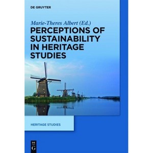 Perceptions of Sustainability in Heritage Studies - by  Marie-Theres Albert (Hardcover) - 1 of 1