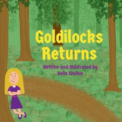 Goldilocks Returns - by  Bella Welkin (Paperback)