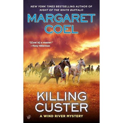 Killing Custer - (Wind River Mystery) by  Margaret Coel (Paperback)