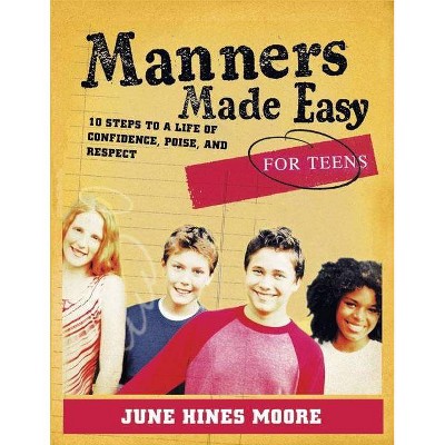 Manners Made Easy for Teens - by  June Hines Moore (Paperback)