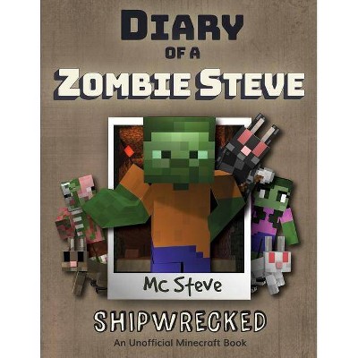 Diary of a Minecraft Zombie Steve - by  MC Steve (Paperback)