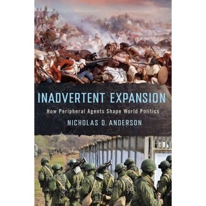 Inadvertent Expansion - by  Nicholas D Anderson (Hardcover) - 1 of 1