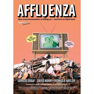 Affluenza - 3rd Edition by  John de Graaf & David Wann & Thomas Naylor (Paperback)