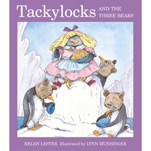 Tackylocks and the Three Bears - (Tacky the Penguin) by  Helen Lester (Paperback) - 1 of 1