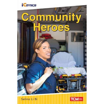 Community Heroes - by  Selina Mfa Li Bi (Paperback)