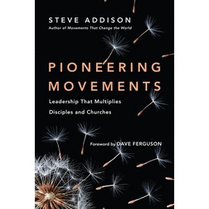 Pioneering Movements - by  Steve Addison (Paperback) - 1 of 1