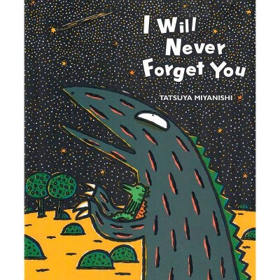 I Will Never Forget You - (Tyrannosaurus) by  Tatsuya Miyanishi (Hardcover)