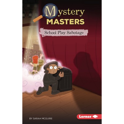 School Play Sabotage - (Mystery Masters (Phonics Fun -- Chapter Books)) by  Sarah McGuire (Paperback)