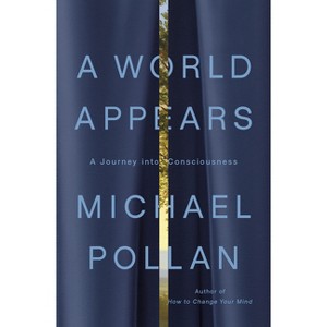 A World Appears - by  Michael Pollan (Hardcover) - 1 of 1