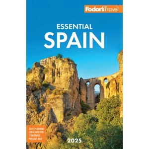 Fodor's Essential Spain 2025 - (Full-Color Travel Guide) 8th Edition by  Fodor's Travel Guides (Paperback) - 1 of 1