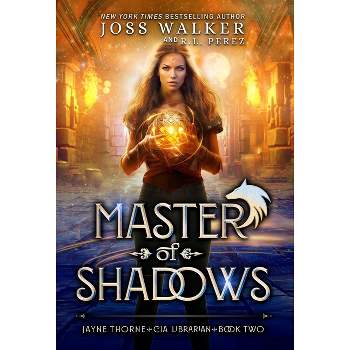 Master of Shadows - (Jayne Thorne, CIA Librarian) by  Joss Walker & R L Perez (Hardcover)