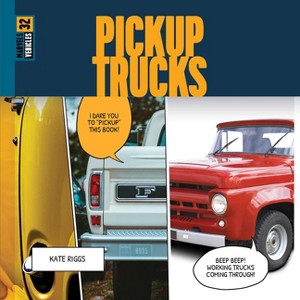 Pickup Trucks - by  Kate Riggs (Paperback) - 1 of 1
