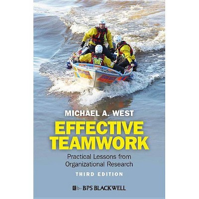 Effective Teamwork - Practical Lessons fromOrganizational Research - (Psychology of Work and Organizations) 3rd Edition by  Michael A West